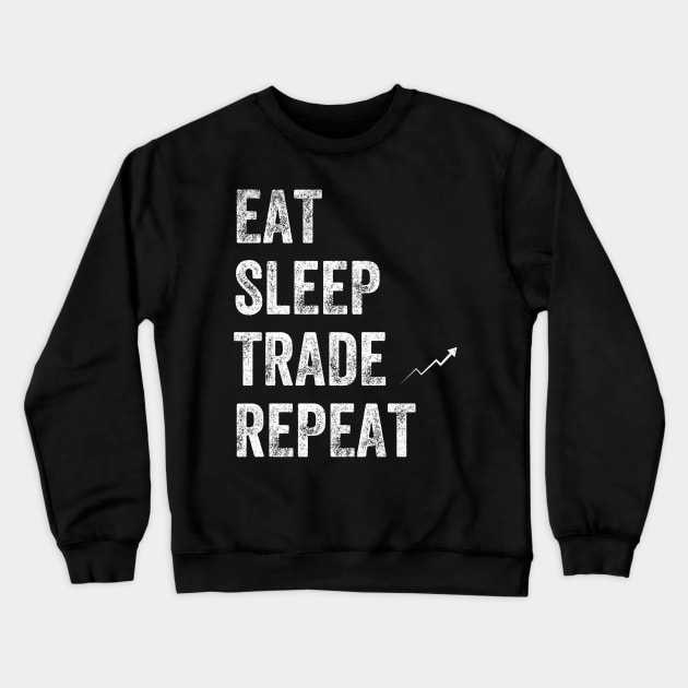 Eat sleep trade repeat Crewneck Sweatshirt by captainmood